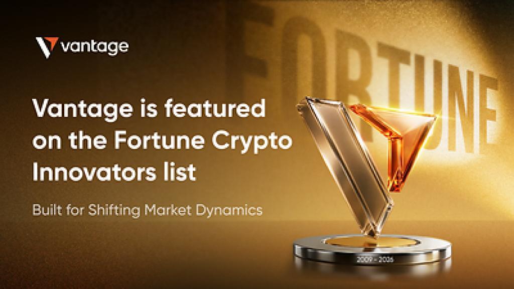 Vantage ติดอันดับรายชื่อ Fortune Crypto Innovators เน้นย้ำนวัตกรรมการเทรดข้ามตลาด